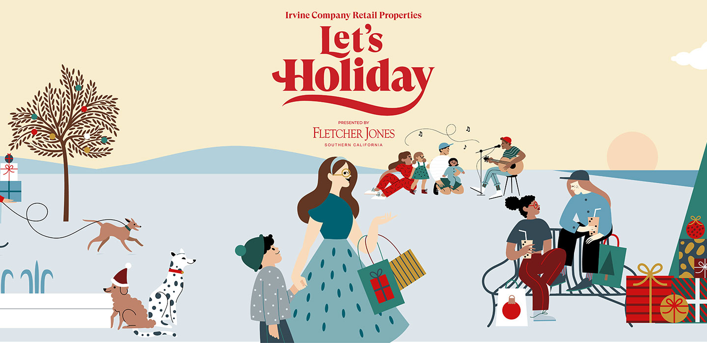 Let's Holiday at Irvine Company Retail Properties Presented by Fletcher Jones